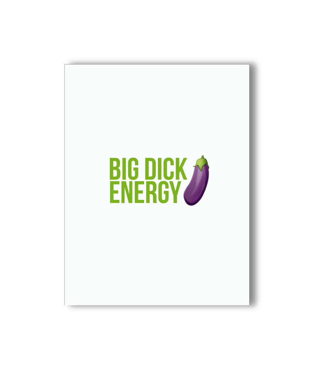 Big Dick Energy Naughty Adult Greeting Card Naughtykards Kushkards 