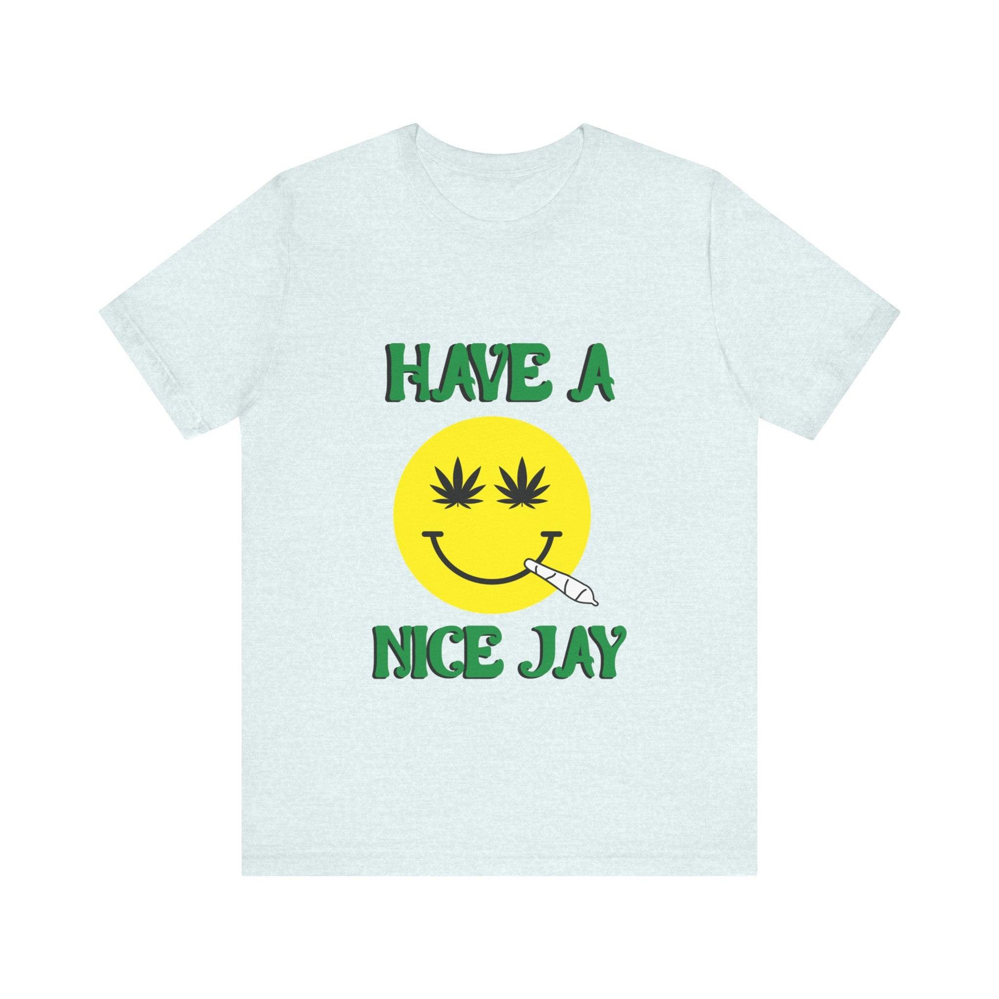 Have A Nice Jay Unisex Jersey Short Sleeve Tee