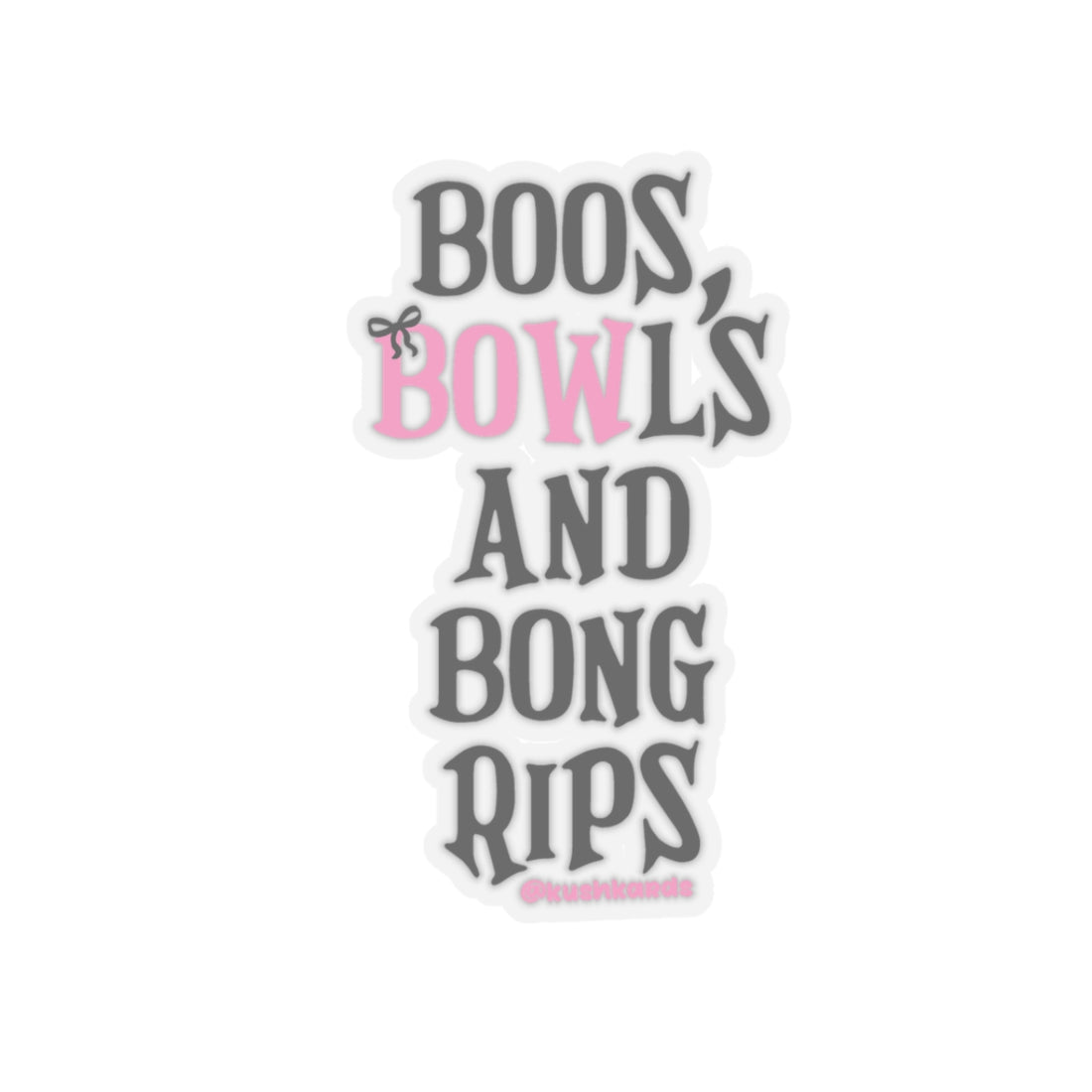 Boos, Bowls, Bong Rips Sticker