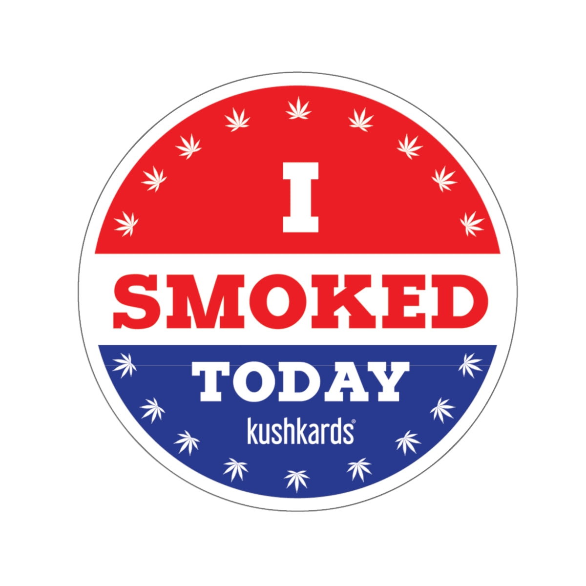 I Smoked Today Sticker