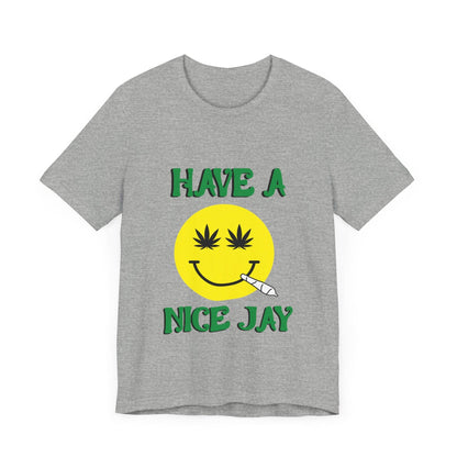 Have A Nice Jay Unisex Jersey Short Sleeve Tee