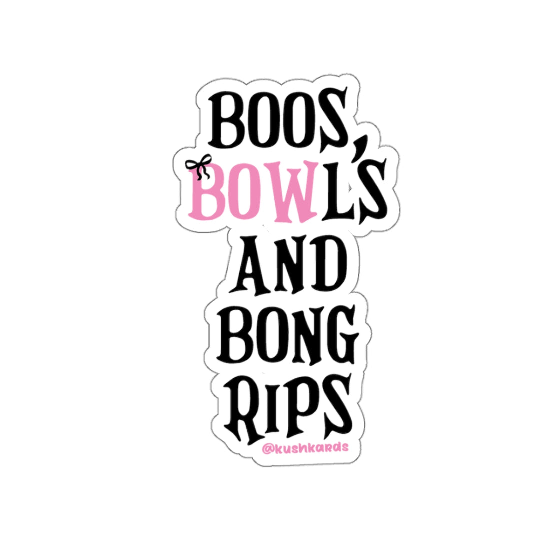 Boos, Bowls, Bong Rips Sticker