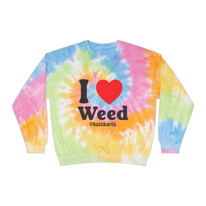 I Love Weed Unisex Tie-Dye Sweatshirt