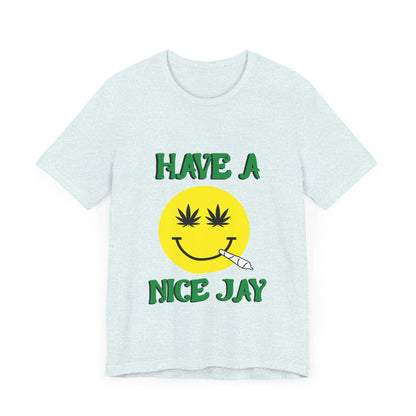 Have A Nice Jay Unisex Jersey Short Sleeve Tee