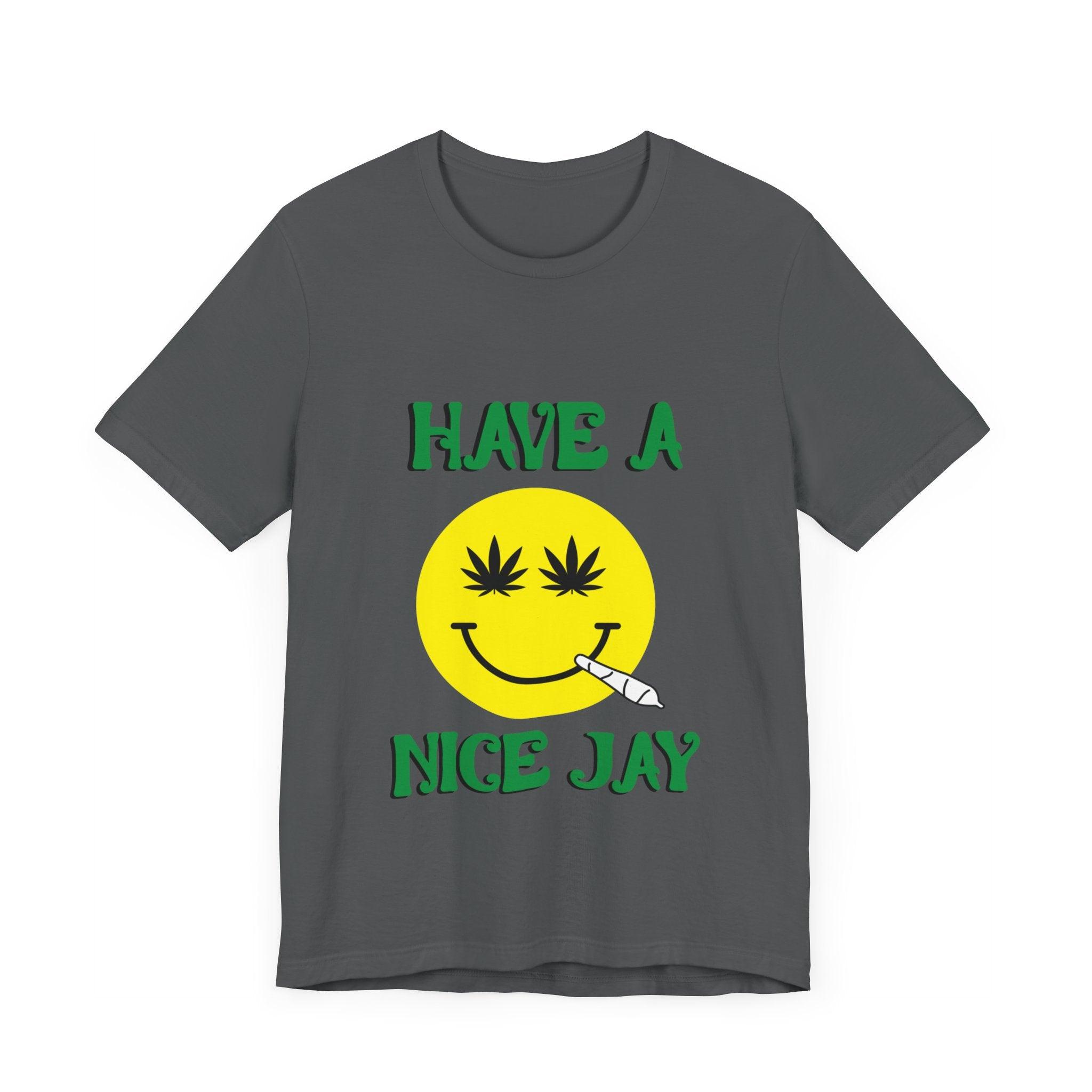 Have A Nice Jay Unisex Jersey Short Sleeve Tee