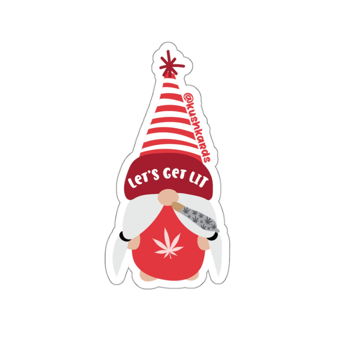 A festive gnome wearing a tall red and white striped hat with the phrase &quot;Let’s Get Lit&quot; written on it. The gnome has a red outfit with a cannabis leaf symbol on the chest and holds a rolled joint with cannabis leaf designs.