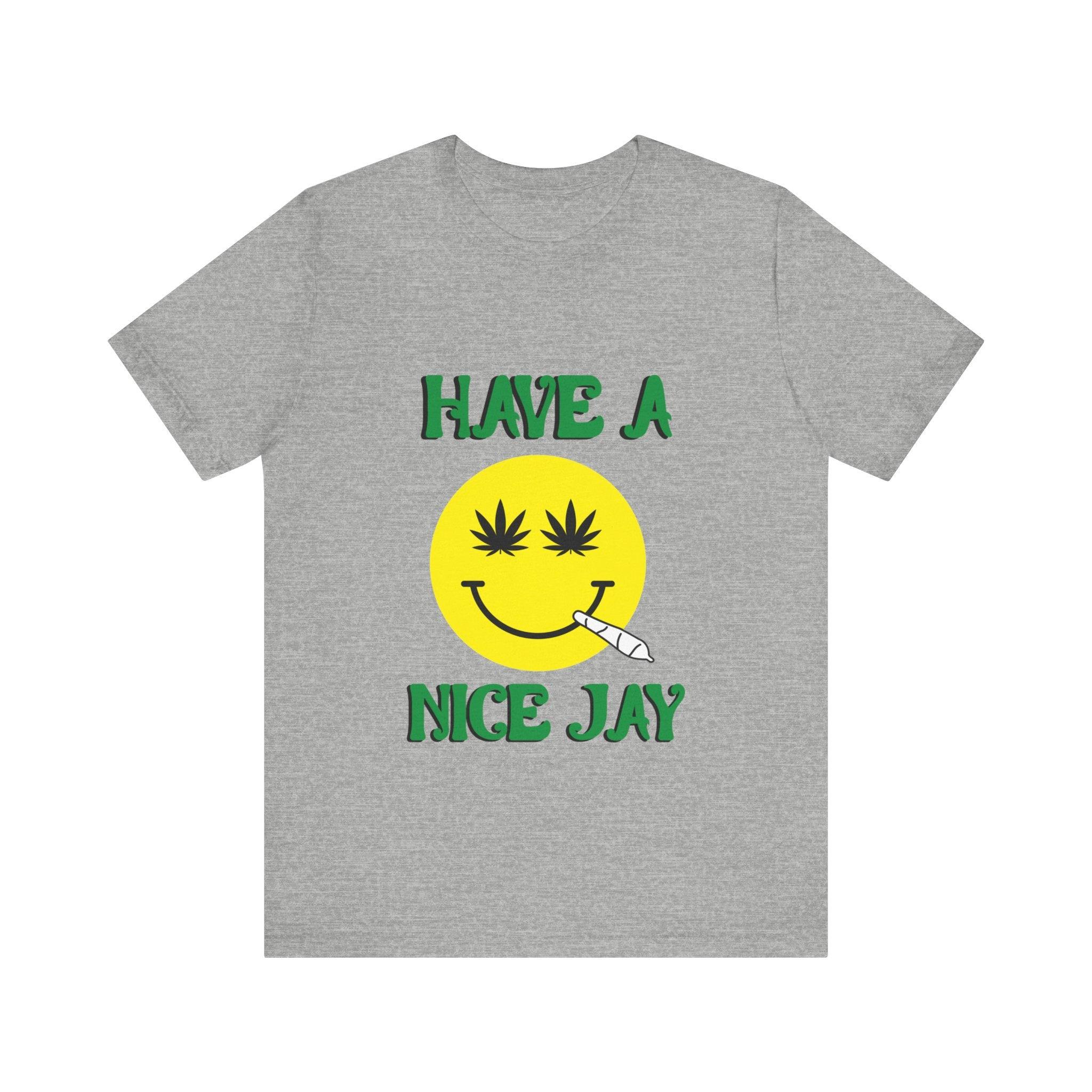 Have A Nice Jay Unisex Jersey Short Sleeve Tee