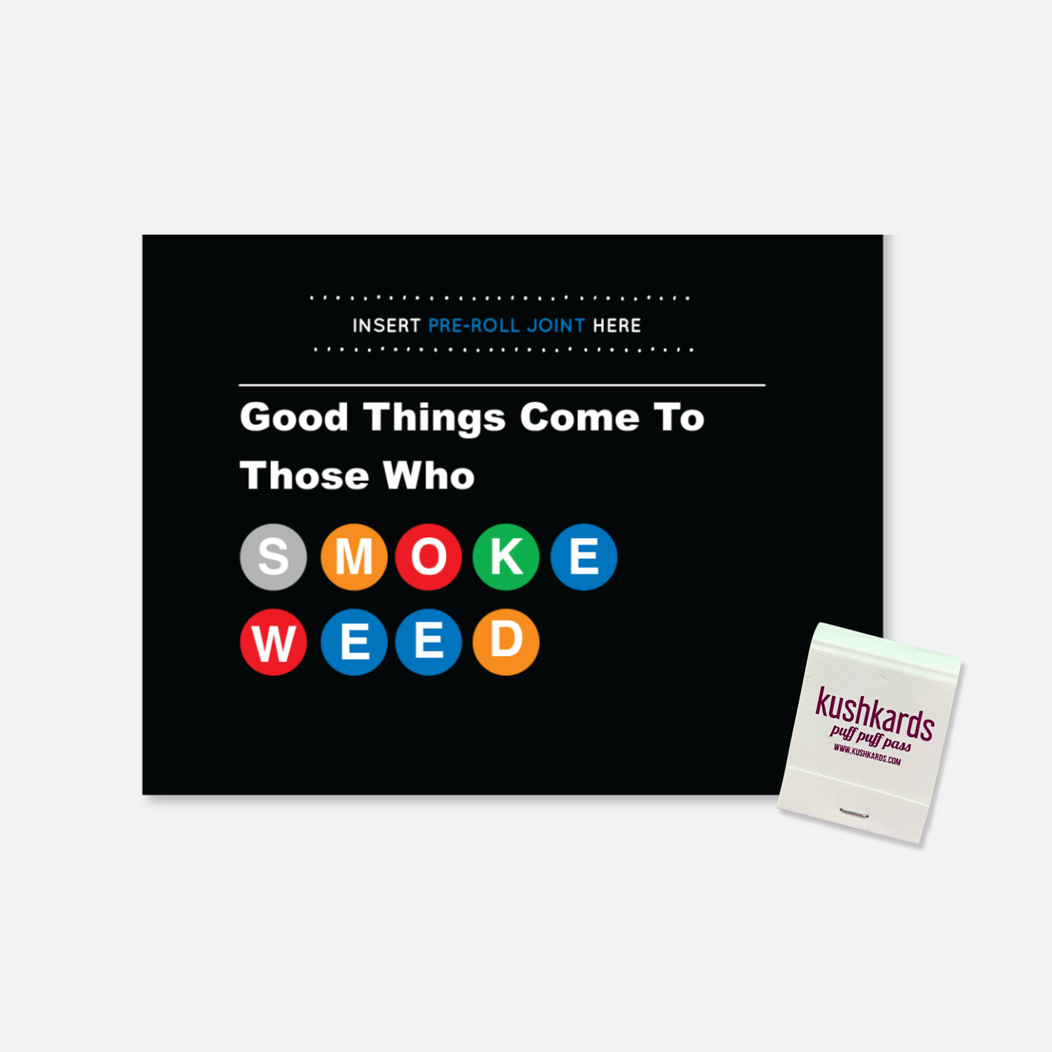 A greeting card featuring colorful subway letters spelling out &quot;SMOKE WEED&quot; with the text &quot;Good Things Come To Those Who SMOKE WEED&quot; on a black background.